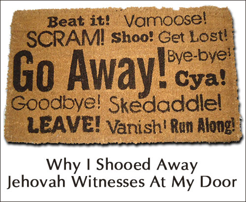 Why I Shooed Away Jehovah Witnesses At My Door