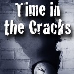 Time In The Cracks