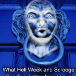 What Hell Week and Scrooge Can Teach You About Love and Forgiveness