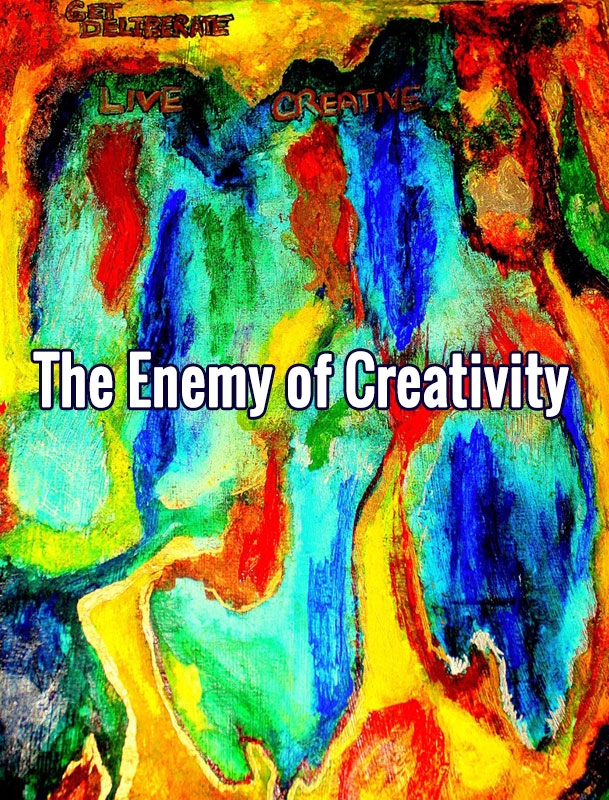 The Enemy of Creativity